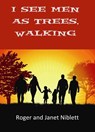 I See Men as Trees, Walking - Janet Niblett ; Roger Niblett - 9780993500510