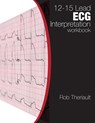 12-15 Lead ECG Interpretation: Workbook - Rob Theriault - 9780993686023