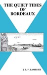 The Quiet Tides of Bordeaux - LAMBERT,  J. L. F. - 9780993692697