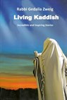 Living Kaddish: Incredible and Inspiring Stories - Gedalia Zweig - 9780993797538
