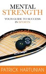 Mental Strength - Patrick Hartunian - 9780993799648