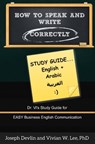 How to Speak and Write Correctly: Study Guide (English + Arabic) - Vivian W Lee ; Joseph Devlin - 9780994043030
