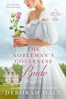The Nobleman's Governess Bride - Deborah Hale - 9780994069368