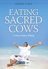 Eating Sacred Cows - Graeme Carle - 9780994105844