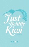 Just Belittle Kiwi - BOND,  John - 9780994115119