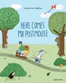 Here Comes Mr Postmouse - Marianne Dubuc - 9780994128201
