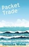 Packet Trade - Darusha Wehm - 9780994133212
