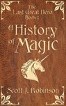 A History of Magic - Scott J Robinson - 9780994335548