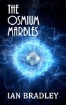 The Osmium Marbles - Ian Bradley - 9780994355515