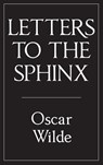 Letters to the Sphinx - Oscar Wilde ; Ada Leverson - 9780994430601