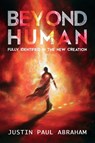 Beyond Human - Justin Paul Abraham - 9780994433558