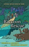 Raccoon Rescue - Christa Miller - 9780994569097