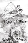 Poetry Book - Abyss of Bliss (Love Poems About Life, Poems About Love, Inspirational Poems, Friendship Poems, Romantic Poems, I love You Poems, Poetry Collection, Inspirational Quotes, Poetry Books) - Nerissa Marie - 9780994608987