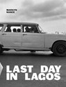Marilyn Nance: Last Day in Lagos - Oluremi C. Onabanjo - 9780994700995