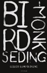 Bird-Monk seding - Lesego Rampolokeng - 9780994710406