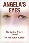 Angela's Eyes - David Alex Jones - 9780994879677