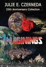 Imaginings 25th Anniversary Collection - Julie E Czerneda - 9780995040144