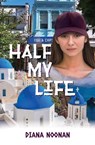 Half My Life - Diana Noonan - 9780995117112