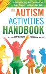 The Autism Activities Handbook: Activities to Help Kids Communicate, Make Friends, and Learn Life Skills - Cara Koscinski - 9780995157606