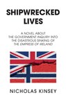 Shipwrecked Lives - Nicholas Kinsey - 9780995292147