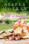 The Good Daughter - Stella MacLean - 9780995296879