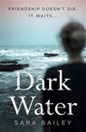 Dark Water - Sara Bailey - 9780995473515