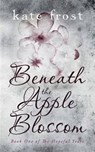 Beneath the Apple Blossom - Kate Frost - 9780995478008