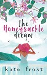 The Honeysuckle Dream - FROST,  Kate - 9780995478091