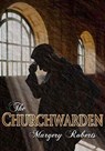 The Churchwarden - Margery Roberts - 9780995480582