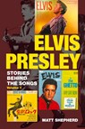 Elvis Presley - Matt Shepherd - 9780995483439