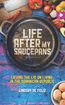 Life After My Saucepans - Lindsay de Feliz - 9780995502741