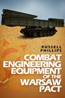 Combat Engineering Equipment of the Warsaw Pact - Russell Phillips - 9780995513358