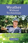 Weather Without Technology - David King - 9780995547827
