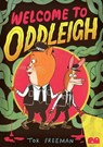 Welcome To Oddleigh - Tor Freeman - 9780995555365