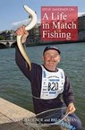 Steve Gardner on... A Life in Match Fishing - Patricia Newman - 9780995563001