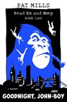 Goodnight, John-boy - Pat Mills - 9780995661271