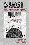 A Blade of Grass: New Palestinian Poetry - Naomi Foyle - 9780995767539