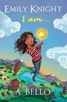 Emily Knight I am - Abiola Bello - 9780995780606