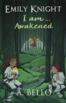 Emily Knight I am... Awakened - Abiola Bello - 9780995780644