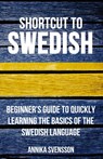 Shortcut to Swedish - Annika Svensson - 9780995930506