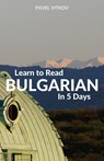 Learn to Read Bulgarian in 5 Days - Pavel Vitkov - 9780995930568