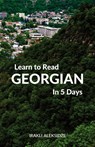 Learn to Read Georgian in 5 Days - Irakli Aleksidze - 9780995930575