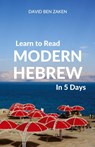 Learn to Read Modern Hebrew in 5 Days - David Ben Zaken - 9780995930599