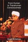 From Human to Transhuman Consciousness - Gopi Krishna - 9780995996168