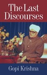Gopi Krishna: The Last Discourses - Gopi Krishna - 9780995996182