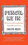 Pencil Me in - Christina R Wodtke - 9780996006033