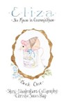 Eliza: The Mouse in Grammy's House - Christie Jones Ray - 9780996139373