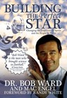 Building the Perfect Star - WARD,  Bob - 9780996194433