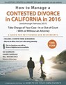 How to Manage a Contested Divorce in California in 2016 and Through February - SHERMAN,  Ed ; Naraghi, Hamid ; Woodcock, Bill - 9780996198318