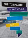 The Tornado Is the World - Catherine Pierce - 9780996220668